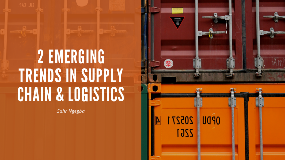 2 Emerging Trends in Supply Chain and Logistics - Sahr Ngegba