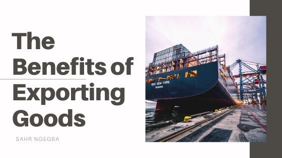 The Benefits of Exporting Goods